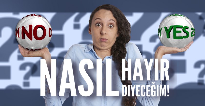 Nasıl Hayır Diyeceğim? Nasıl Hayır Diyeceğim?