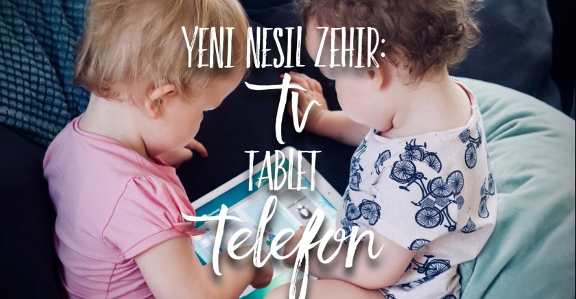 Yeni Nesil Zehir: Tv, Tablet, Telefon! Yeni Nesil Zehir: Tv, Tablet, Telefon!